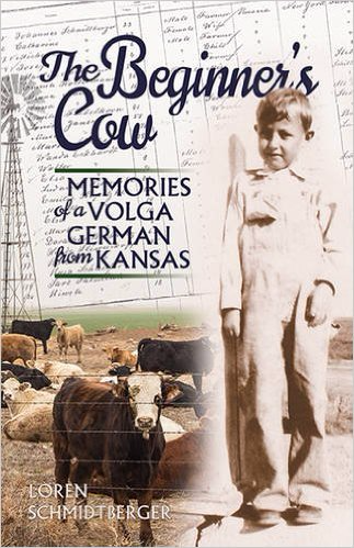 Upcoming Release The Beginner S Cow Memories Of A Volga German From Kansas